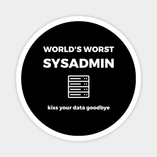 World's Worst Sysadmin Magnet